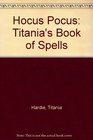 Hocus Pocus Titania's Book of Spells