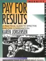 Pay for Results A Practical Guide to Effective Employee Compensation