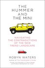The Hummer and the Mini Navigating the Contradictions of the New Trend Landscape