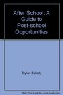 After School A Guide to Postschool Opportunities