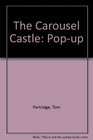 The Carousel Castle Popup