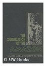 The Colonization of the Amazon