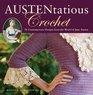 Austentatious Crochet 32 Contemporary Designs from the World of Jane Austen