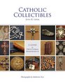 Catholic Collectibles A Guide to Devotional Memorabilia