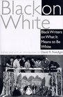 Black on White  Black Writers on What It Means to Be White