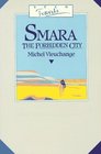 Smara the Forbidden City Being the Journal of Michel Vieuchange While Travelling Among the Independent Tribes of South Morocco and Rio De Oro