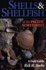 Shells and Shellfish of the Pacific Northwest A Field Guide