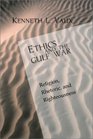 Ethics and the Gulf War Religion Rhetoric and Righteousness