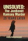 Unsolved The JonBent Ramsey Murder 25 Years Later