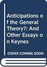 Anticipations of the General Theory  And Other Essays on Keynes