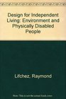 Design for Independent Living Environment and Physically Disabled People