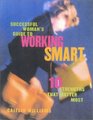 Successful Woman's Guide to Working Smart 10 Strengths that Matter Most