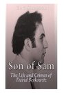 Son of Sam The Life and Crimes of David Berkowitz