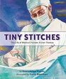 Tiny Stitches The Life of Medical Pioneer Vivien Thomas