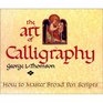 THE ART OF CALLIGRAPHY How to Master Broad Pen Scripts