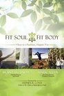 Fit Soul, Fit Body: 9 Keys to a Healthier, Happier You