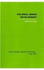 Colonial Urban Development Culture Social Power and Environment