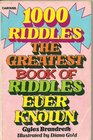 1000 Riddles The Greatest Book of Riddles Ever Known