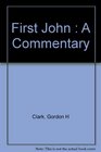 First John  A Commentary