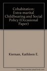 Cohabitation Extramarital Childbearing and Social Policy