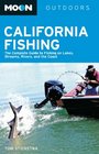 Moon California Fishing The Complete Guide to Fishing on Lakes Streams Rivers and the Coast