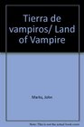 Tierra de vampiros/ Land of Vampire