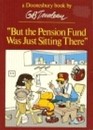 But the Pension Fund Was Just Sitting There (Doonesbury)
