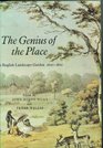 The Genius of the Place The English Landscape Garden 16201820