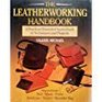The leatherworking handbook A practical illustrated sourcebook of techniques and projects