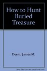 How to Hunt Buried Treasure