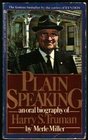 Plain Speaking An Oral Biography of Harry S Truman