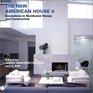The New American House 4 Innovations in Residential Design and Construction