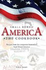 Small Brand America The Cookbook Recipes from the companies featured in the book Small Brand America