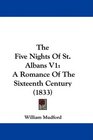 The Five Nights Of St Albans V1 A Romance Of The Sixteenth Century