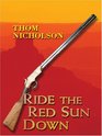 Ride the Red Sun Down