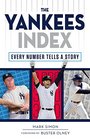 The Yankees Index Every Number Tells a Story
