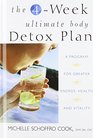 The 4Week Ultimate Body Detox Plan A Program for Greater Energy Health and Vitality