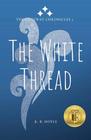 The White Thread The Gateway Chronicles 3