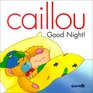CaillouGood Night