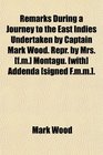 Remarks During a Journey to the East Indies Undertaken by Captain Mark Wood Repr by Mrs  Montagu  Addenda