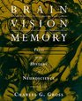 Brain Vision Memory Tales in the History of Neuroscience