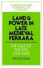 Land and Power in Late Medieval Ferrara The Rule of the Este 13501450