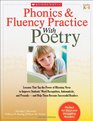 Phonics  Fluency Practice With Poetry Lessons That Tap the Power of Rhyming Verse to Improve Students' Word Recognition Automaticity and Prosodyand Help Them Become Successful Readers