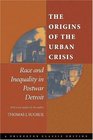 The Origins of the Urban Crisis  Race and Inequality in Postwar Detroit