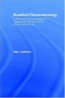 Buddhist Phenomenology A Philosophical Investigation of Yogacara Buddhism and the Ch'eng Weishih Lun