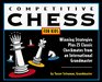 Competitive Chess for Kids Winning Strategies Plus 25 Classic Checkmates from an International Grandmaster