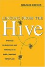 Lessons from the Hive  The Buzz on Surviving and Thriving in an EverChanging Workplace