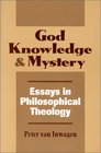 God Knowledge  and Mystery Essays in Philosophical Theology