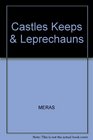 Castles Keeps and Leprechauns A Collection of Tales Myths and Legends of Historical Sites in Great Britain and Ireland