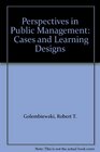 Perspectives in Public Management  Cases and Learning Designs